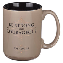 Load image into Gallery viewer, Mug Tan Be Strong and Courageous Josh. 1:9
